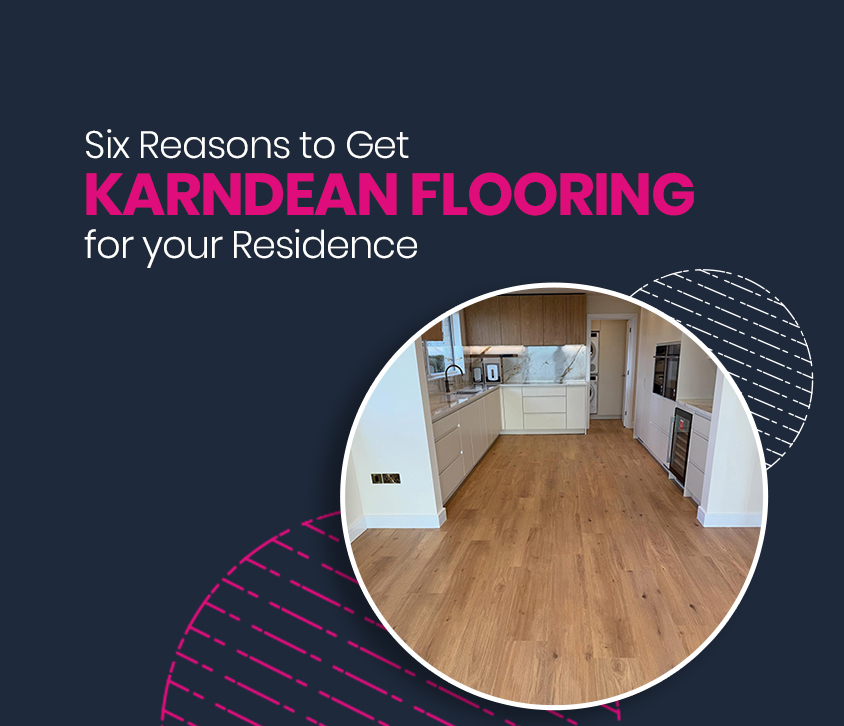 Six Reasons to Get Karndean Flooring for Your Home