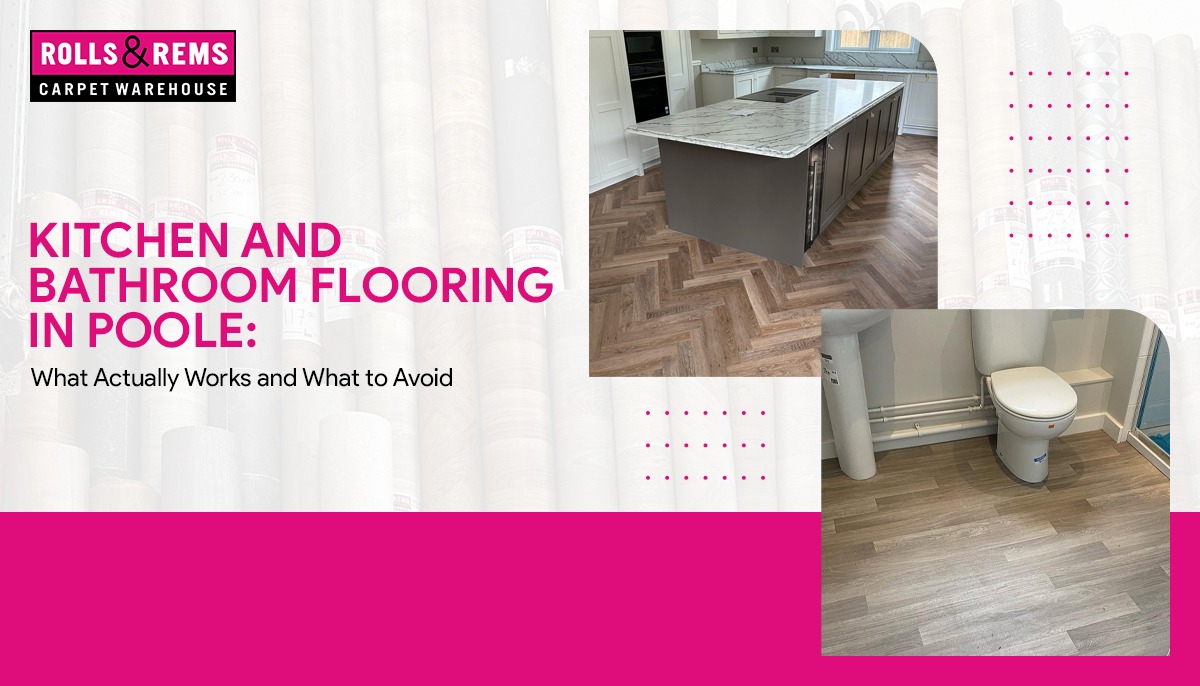 Kitchen and Bathroom Flooring in Poole: What Actually Works and What to Avoid